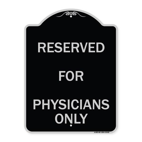 Reserved for Physicians Only Heavy-Gauge Aluminum Architectural Sign, 24" x 18", BS-1824-23182